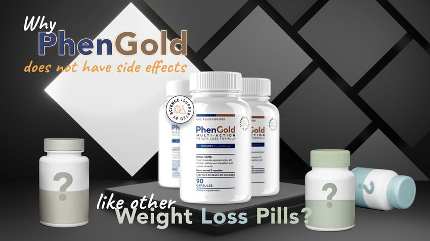 Why PhenGold does not have Side Effects like other Weight Loss Pills?